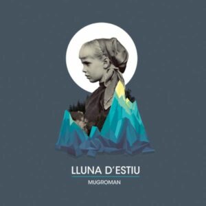 Lluna d'Estiu Mugroman