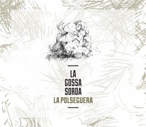 la-gossa-sorda-la-polseguera-1024x889